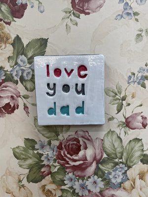 Square Tile - I Love You Dad