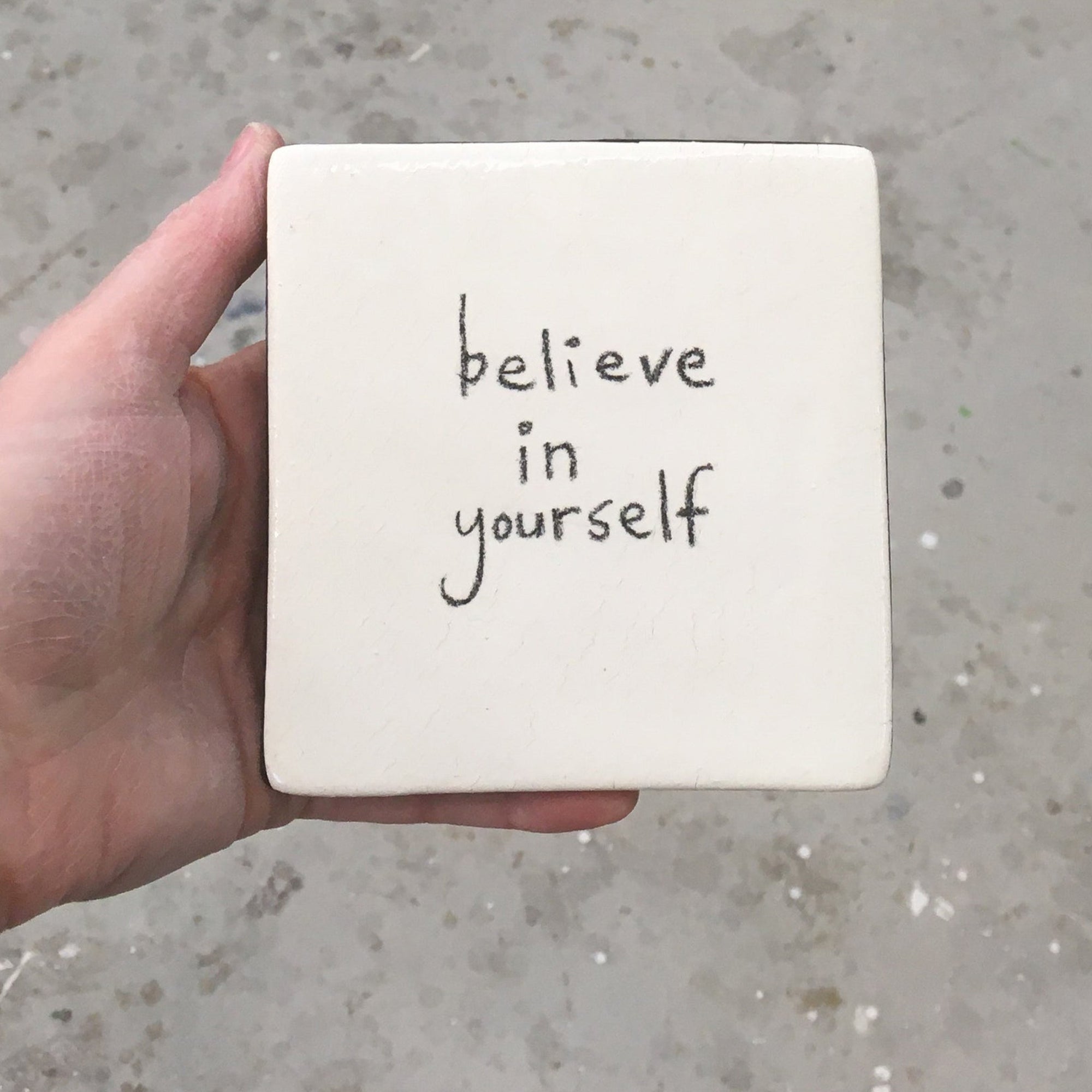 Square Tile - Believe in Yourself, Lowercase