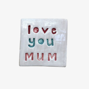 Square Tile - I Love You Mum