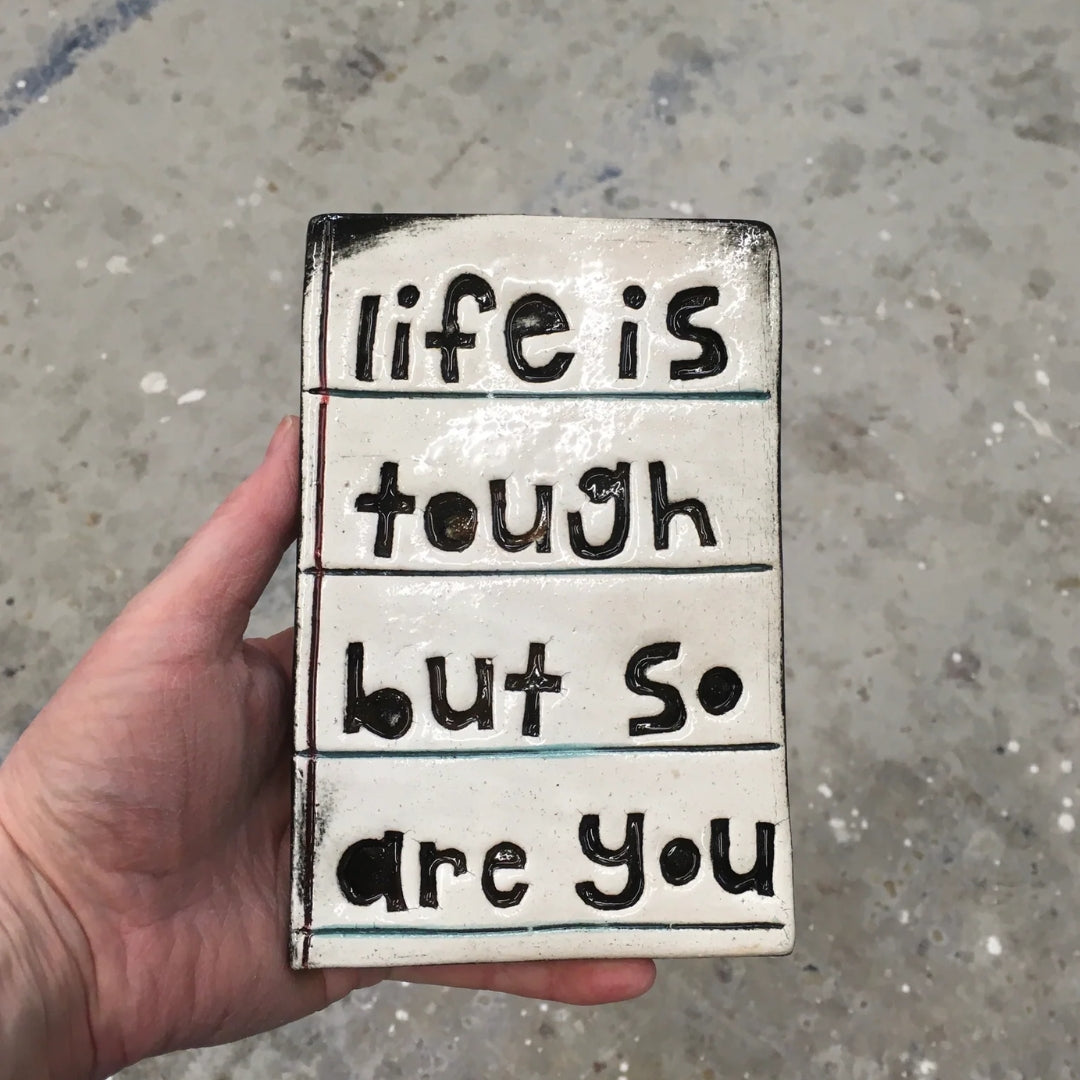 Rectangle Tile - "Life is Tough but so are You"