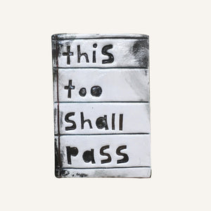 Rectangle Tile - "this too shall pass"