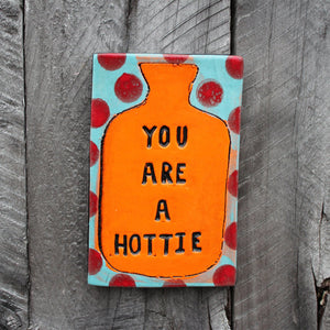 Rectangle Tile - You Are A Hottie