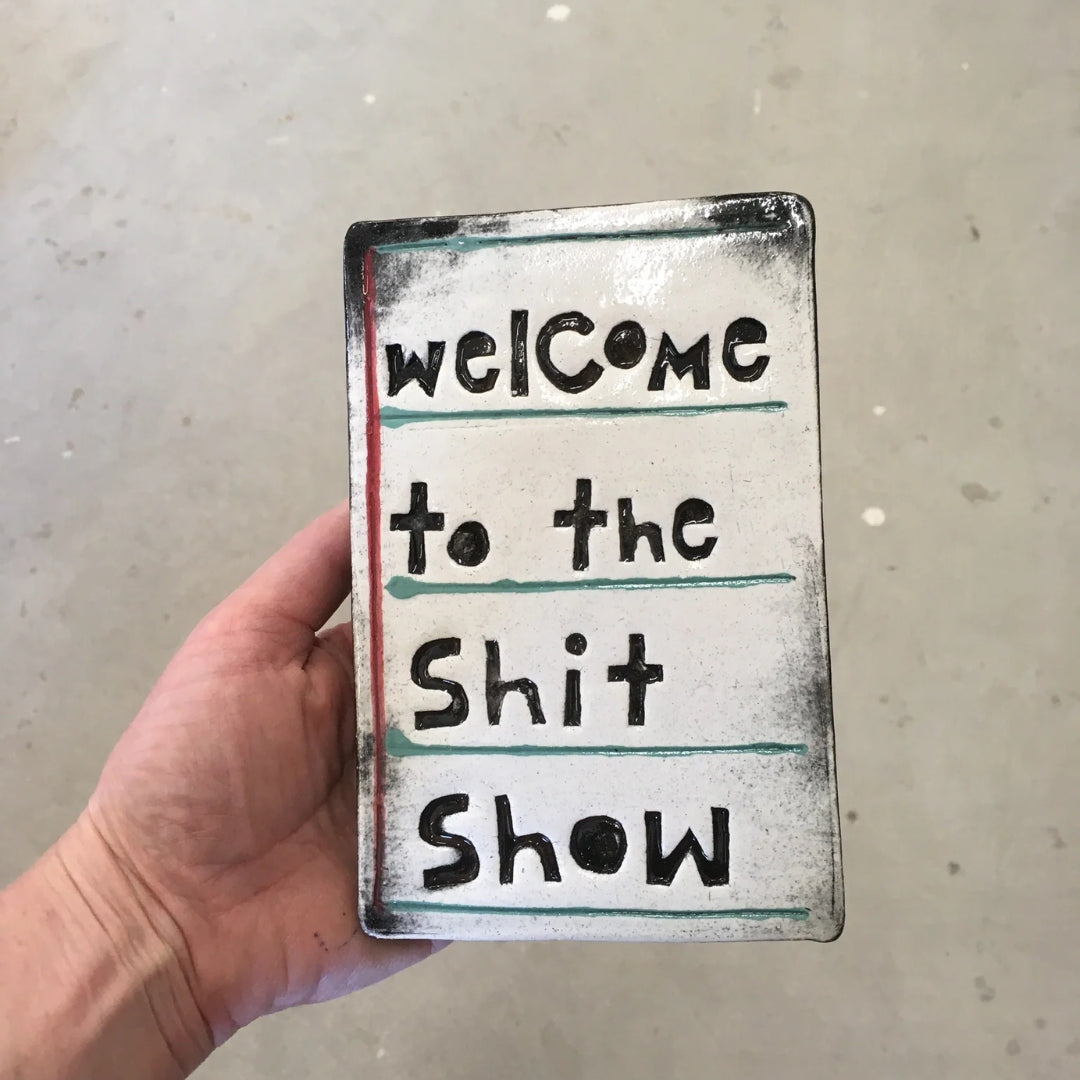 Rectangle Tile - "Welcome to the Shit Show"