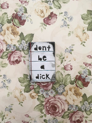 Rectangle Tile - Don't Be a Dick