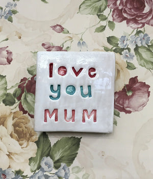 Square Tile - I Love You Mum